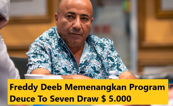 Freddy Deeb Memenangkan Program Deuce To Seven Draw $ 5.000