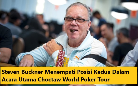 Steven Buckner Menempati Posisi Kedua Dalam Acara Utama Choctaw World Poker Tour